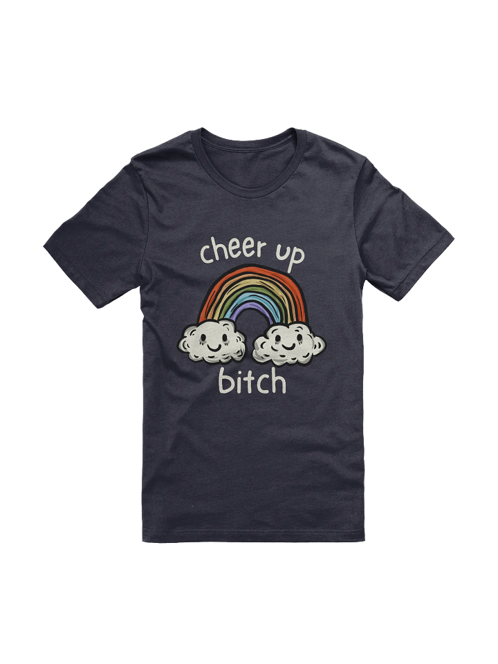 Cheer Up Bitch (Supersoft Tee) product image (2)