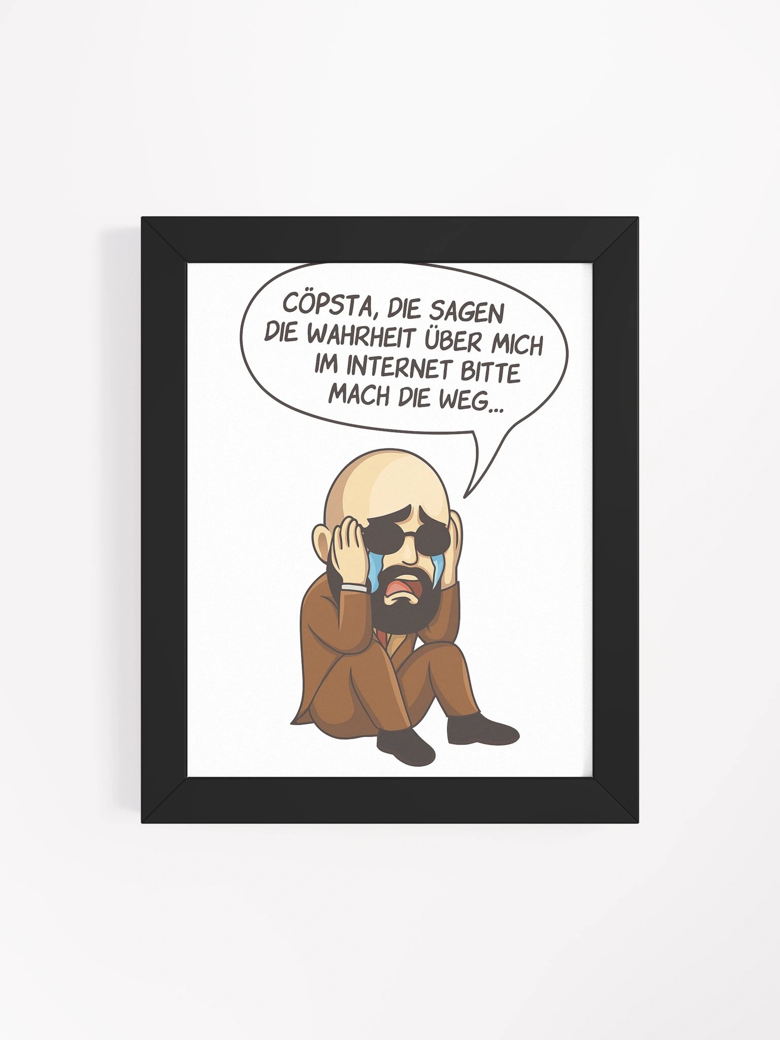 „CÖPSTA, die sagen die Wahrheit über mich…“ – Gerahmter Kunstdruck product image (4)