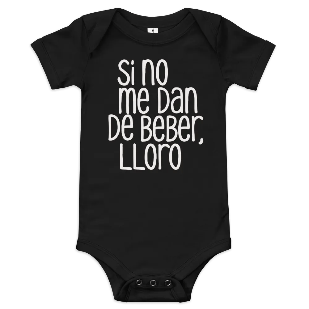 Si No Me Dan de Beber Lloro Bodysuit para Bebés product image (1)