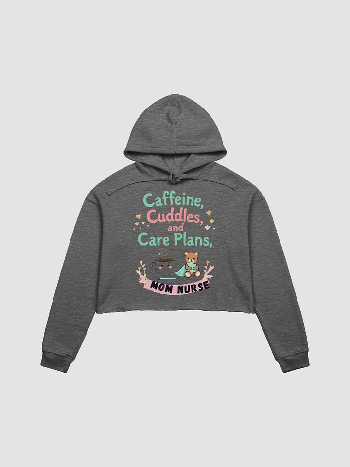 Mom Nurse Caffeine Crop Hoodie product image (4)