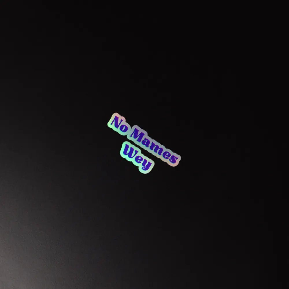 No Mames Wey Holographic Sticker Set product image (2)