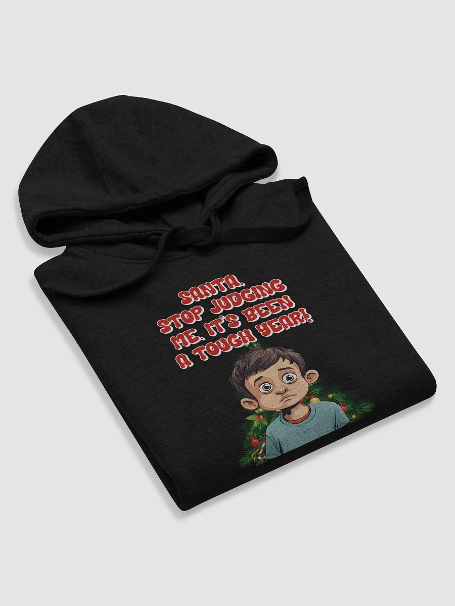 Santa, Stop Judging Me. It's Been A Tough Year! Hoodie product image (29)