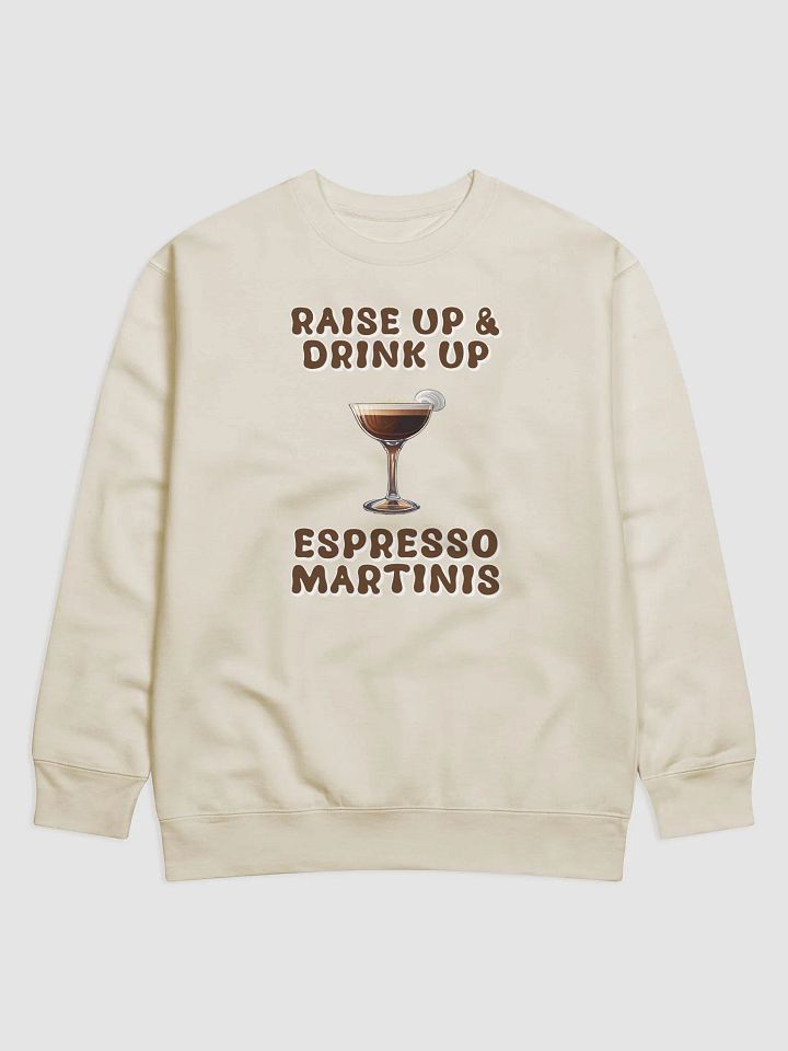 Raise Up And Drink Up - Coffee Lover's Design Sweatshirt product image (6)
