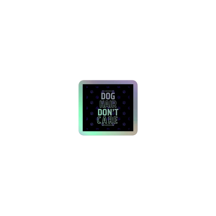Dog Hair, Don't Care Sticker product image (1)