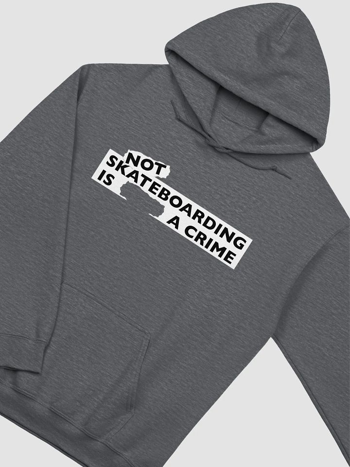 NOT SKATEBOARDING IS A CRIME - Standard Hoodie Various Colours product image (2)