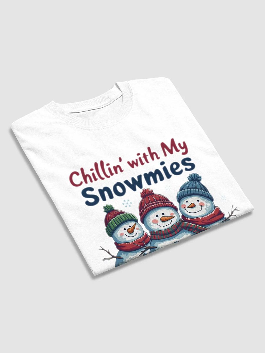 Chillin' with my Snowmies Christmas T Shirt product image (7)