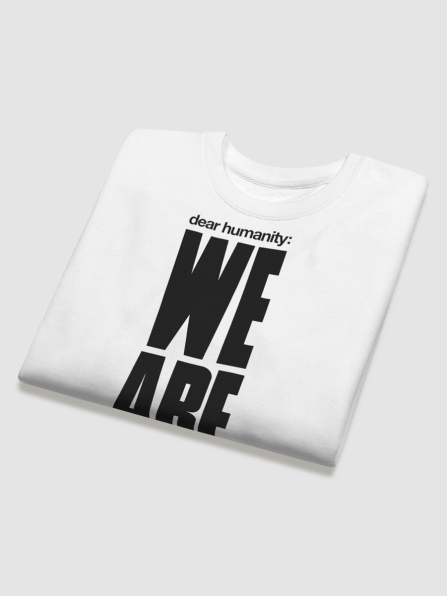Dear Humanity: WE ARE SORRY - Crewneck Sweatshirt product image (3)