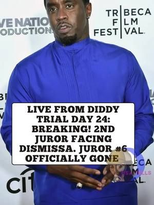 2 Live From Diddy Trial Day 24: BREAKING!  2nd Juror Facing Dismissa. Juror #6 OFFICIALLY #diddy#diddytrial#janedoe#courtroomdrama##fyp #tisatells #CourtroomTea