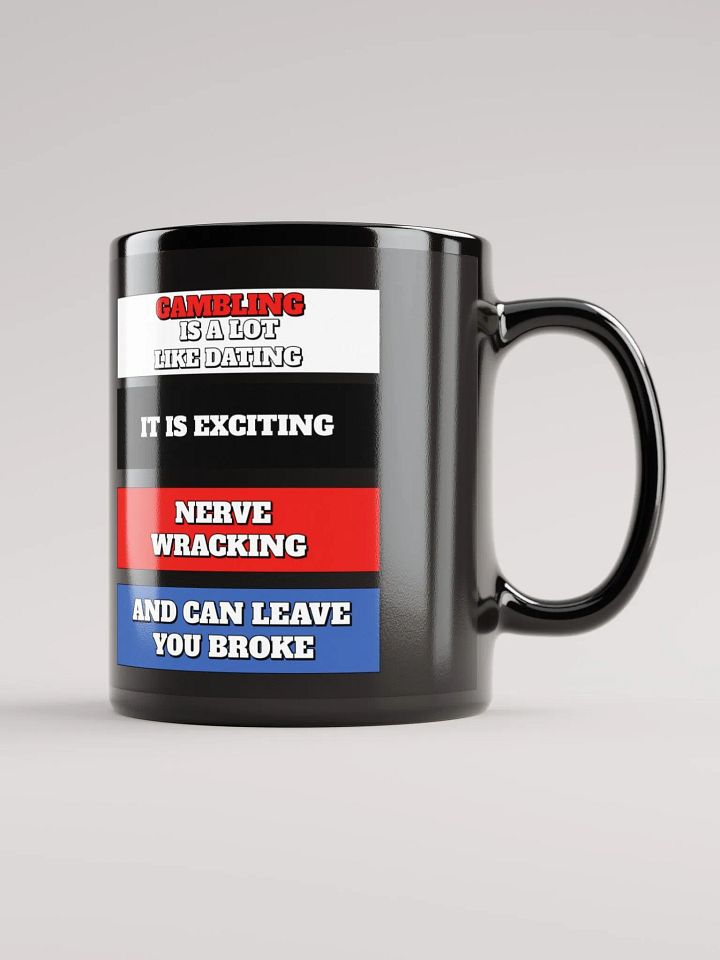 Gambling Is A Lot Like Dating Funny Black Mug product image (1)