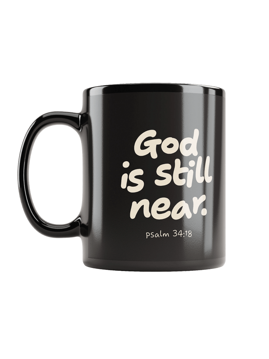 God Is Still Near – Psalm 34:18 Mug product image (5)