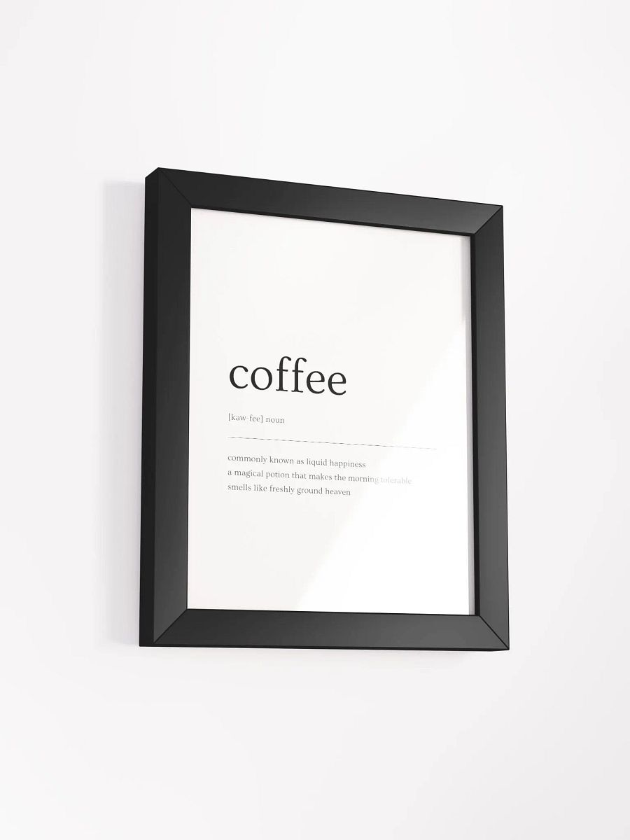 Coffee Definition Print for a Girl Boss and Coffee Lover Gift, But First Coffee- Framed High-Quality Matte Poster (in) product image (11)