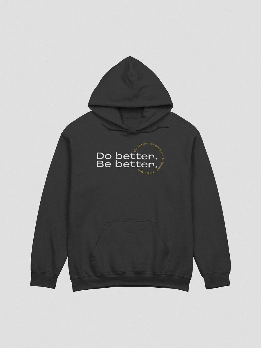 Do better. Be better. Dark Hoodie product image (2)