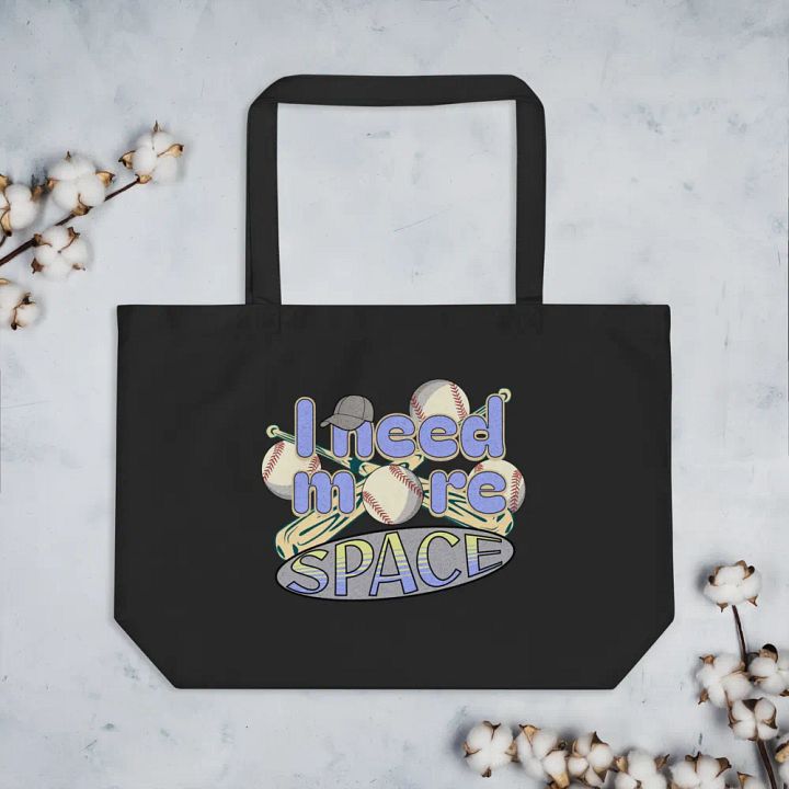 I Need More Space Baseball Sporty Statement Organic Tote Bag product image (2)