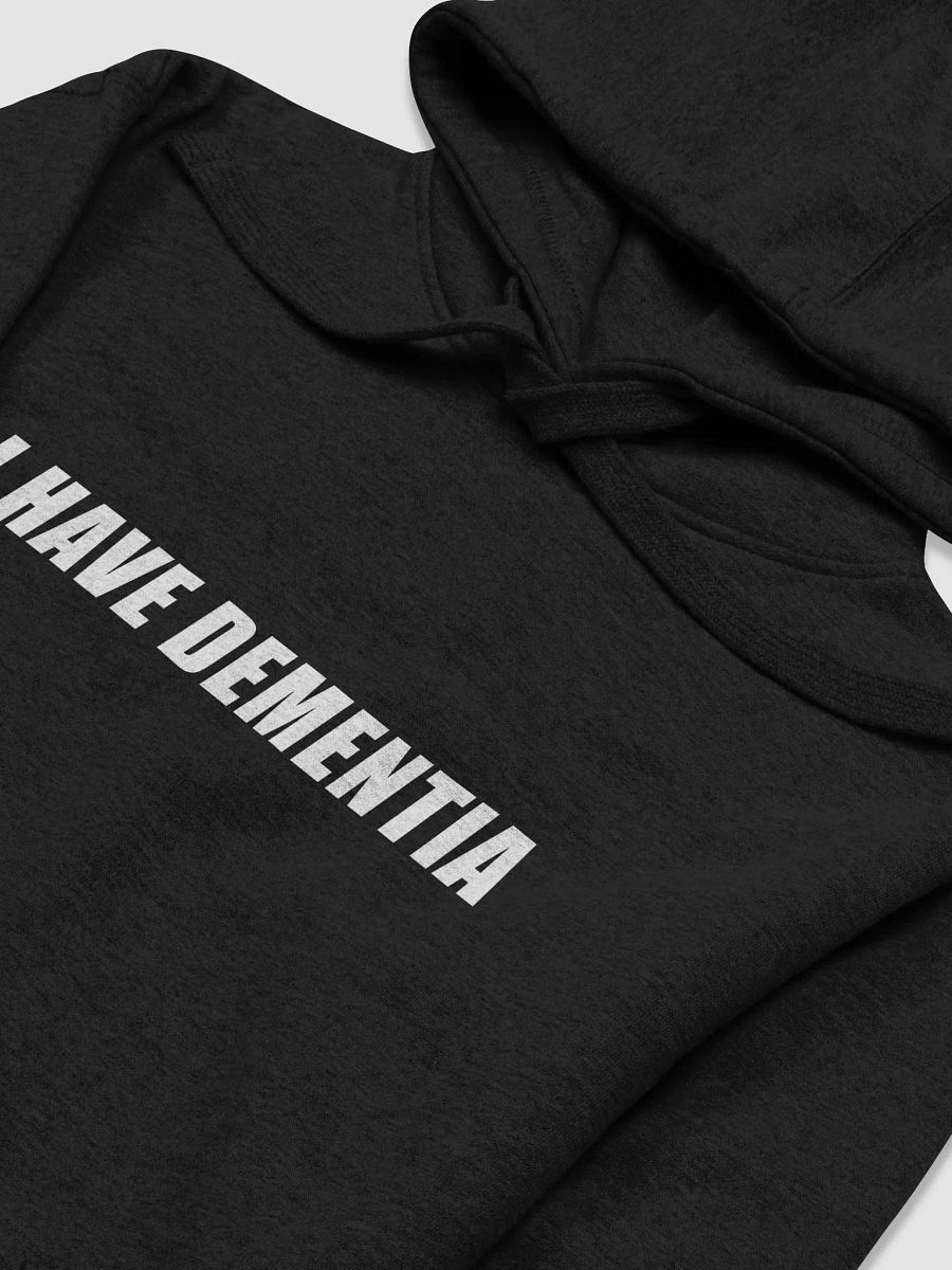 I have dementia hoodie product image (3)