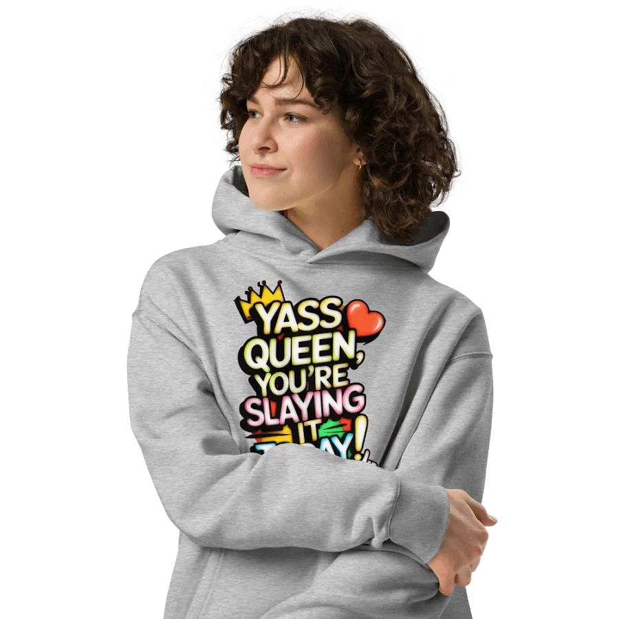 Yass Queen You're Slaying It Today! (H003) product image (2)
