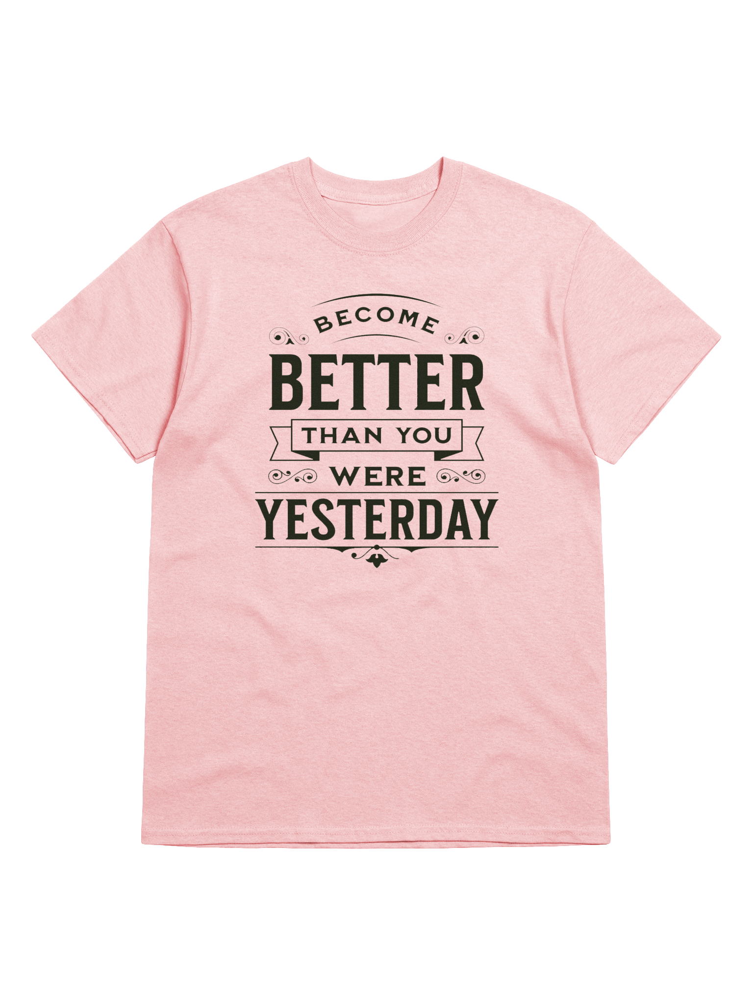 "Become Better Than You Were Yesterday" T-Shirt product image (1)