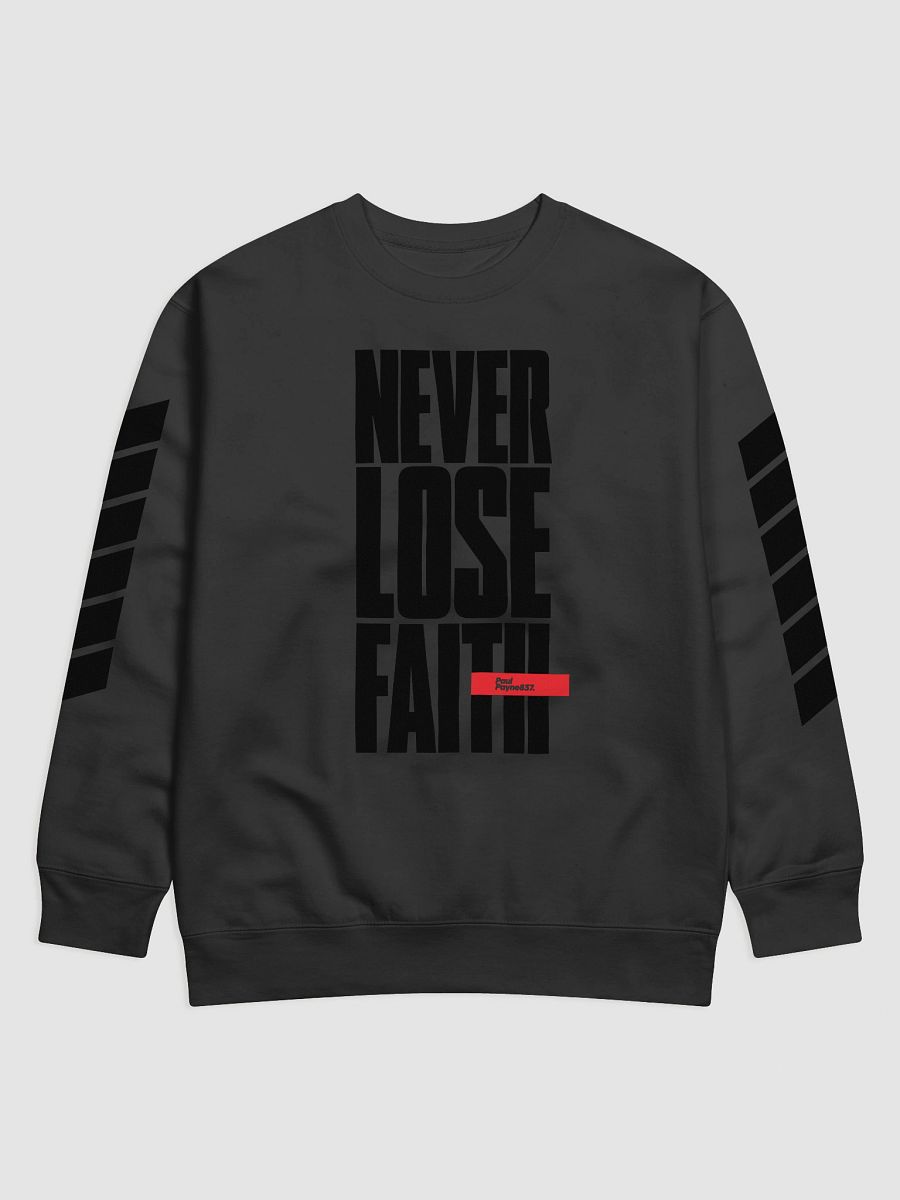 Never Lose Faith Sweatshirt product image (1)