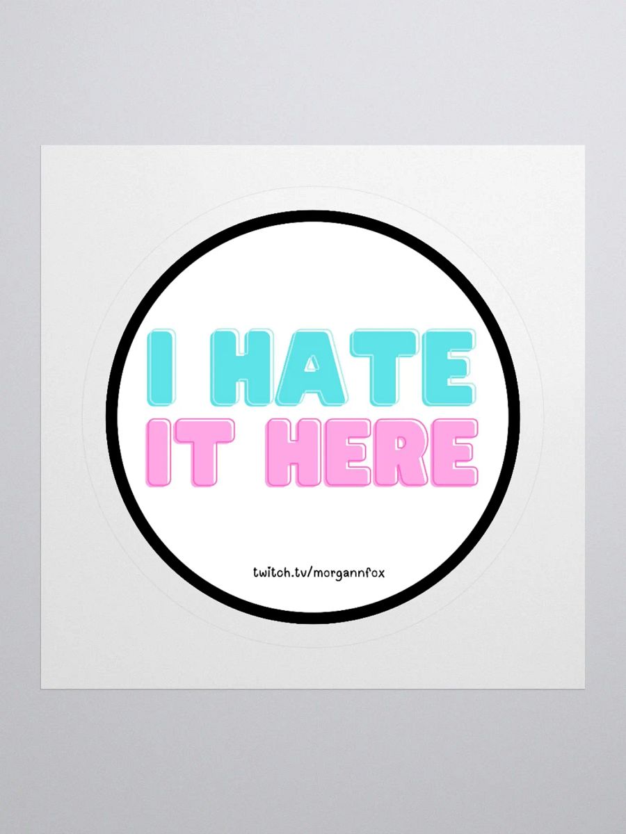 I HATE IT HERE STICKER product image (2)