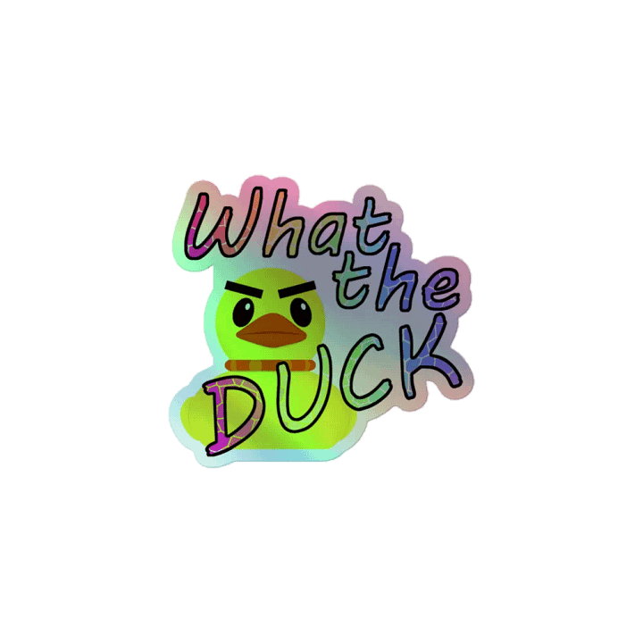 What the Duck - Holographic Sticker product image (1)