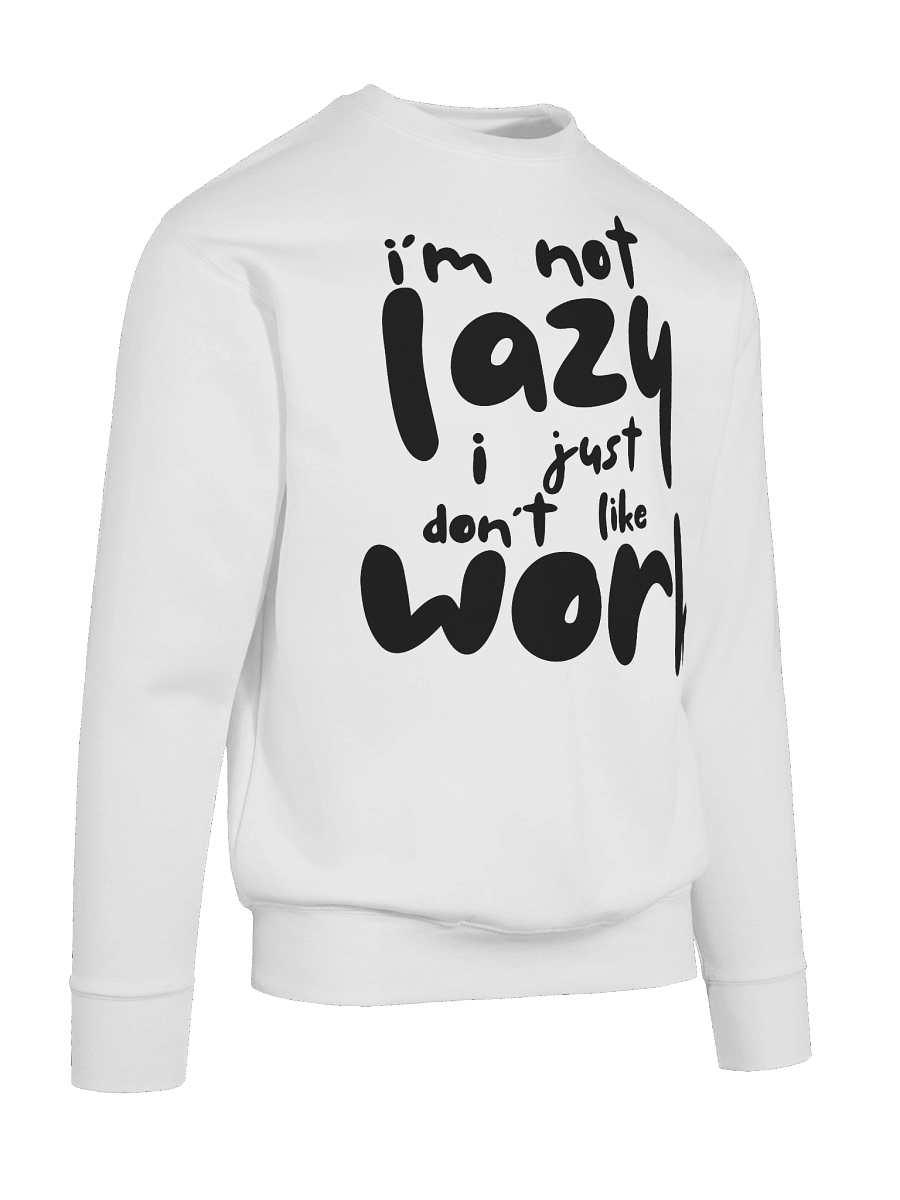 I'm not lazy Sweatshirt product image (10)