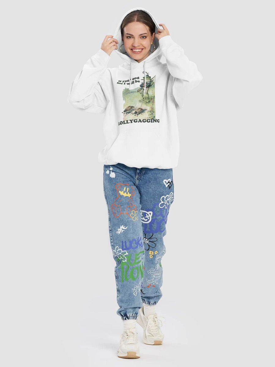If you need me I will be lollygagging Hoodie product image (8)