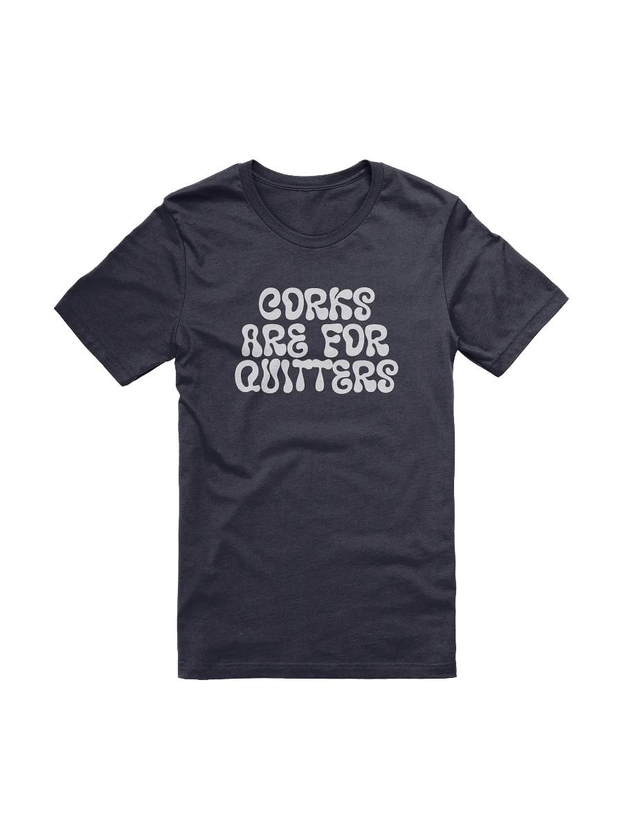 "Corks Are For Quitters" Funny Wine Quotes T-Shirt – Perfect Shirt Outfit for Wine Lovers product image (4)