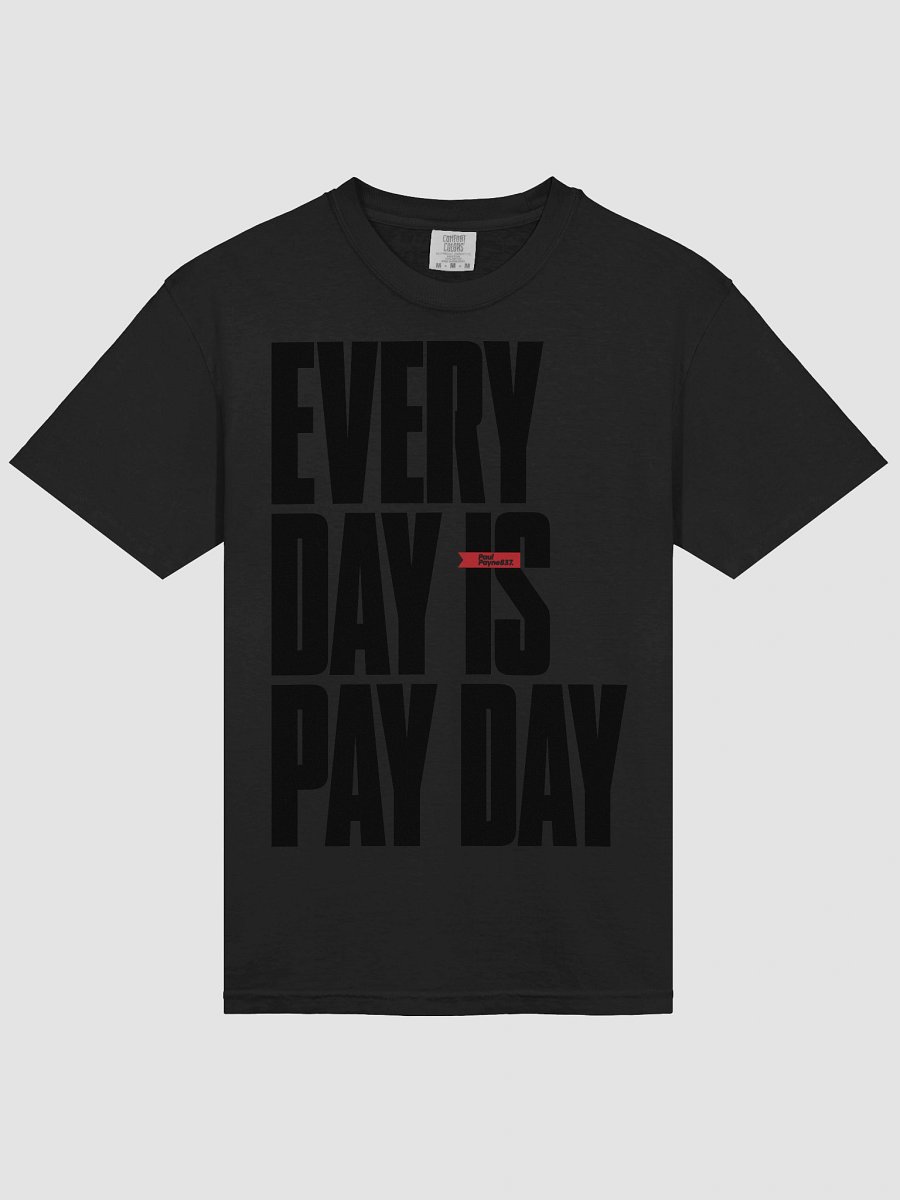 Everyday is Payday T-Shirt product image (3)