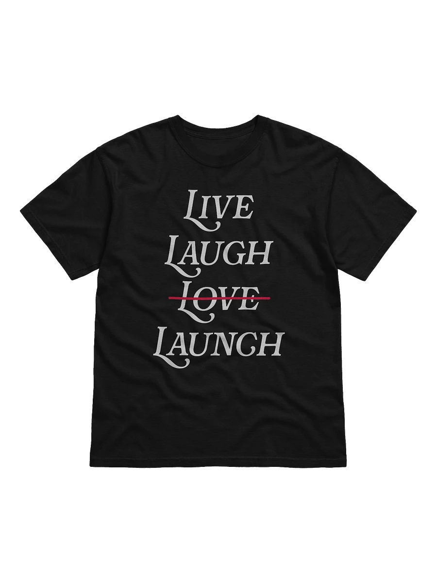 The Live Laugh Launch Tee product image (1)