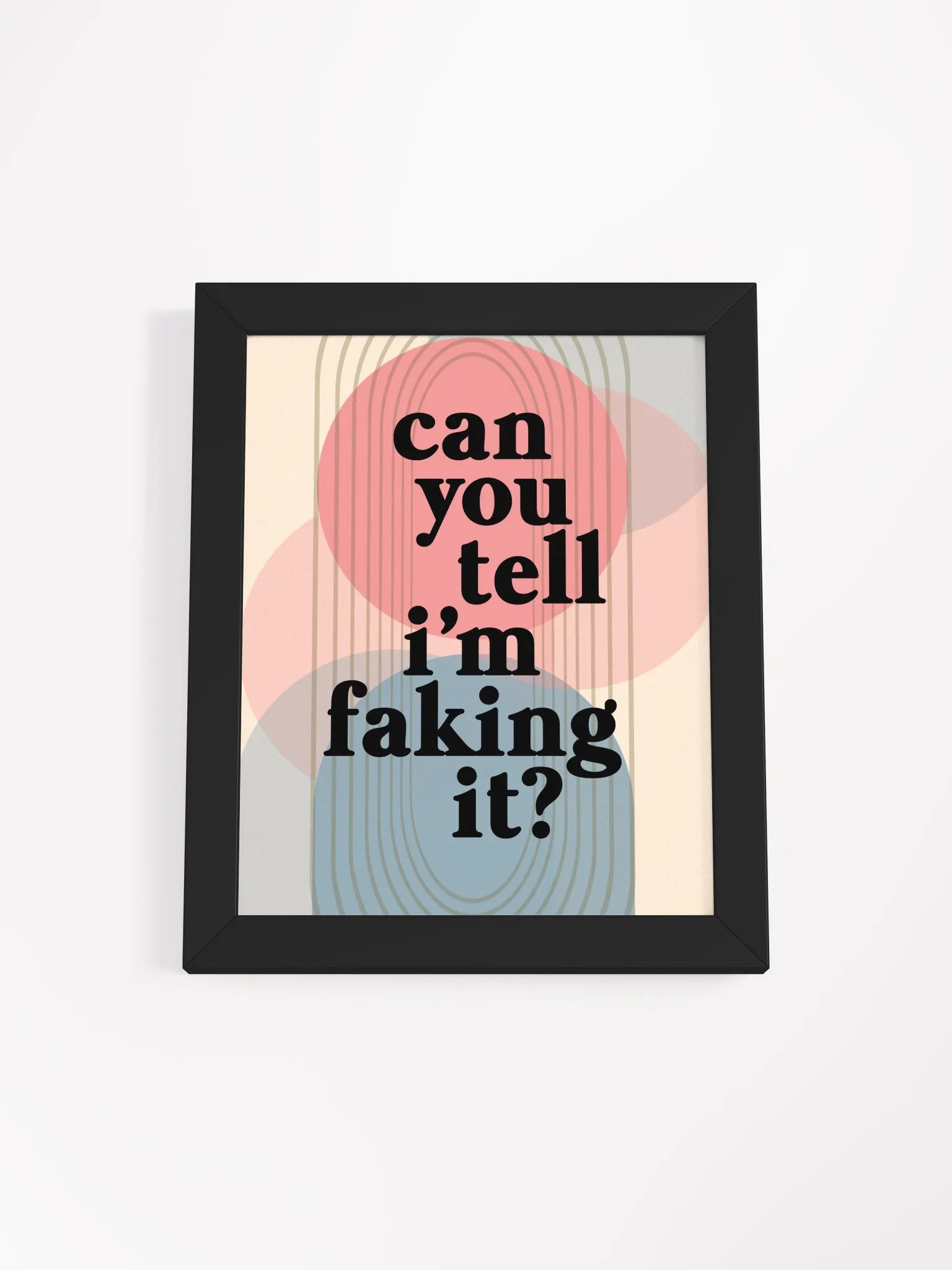 Can You Tell I'm Faking It Desk Art product image (3)