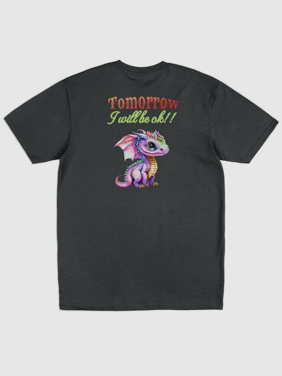 Tomorrow I Will Be Ok!! Baby Dragon Men's Tee product image (2)