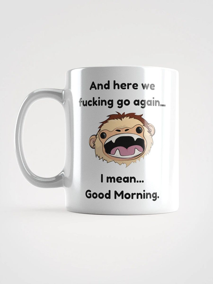 UNCENSORED Here we f-king go again... White Mug product image (6)