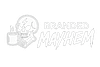 Branded Mayhem