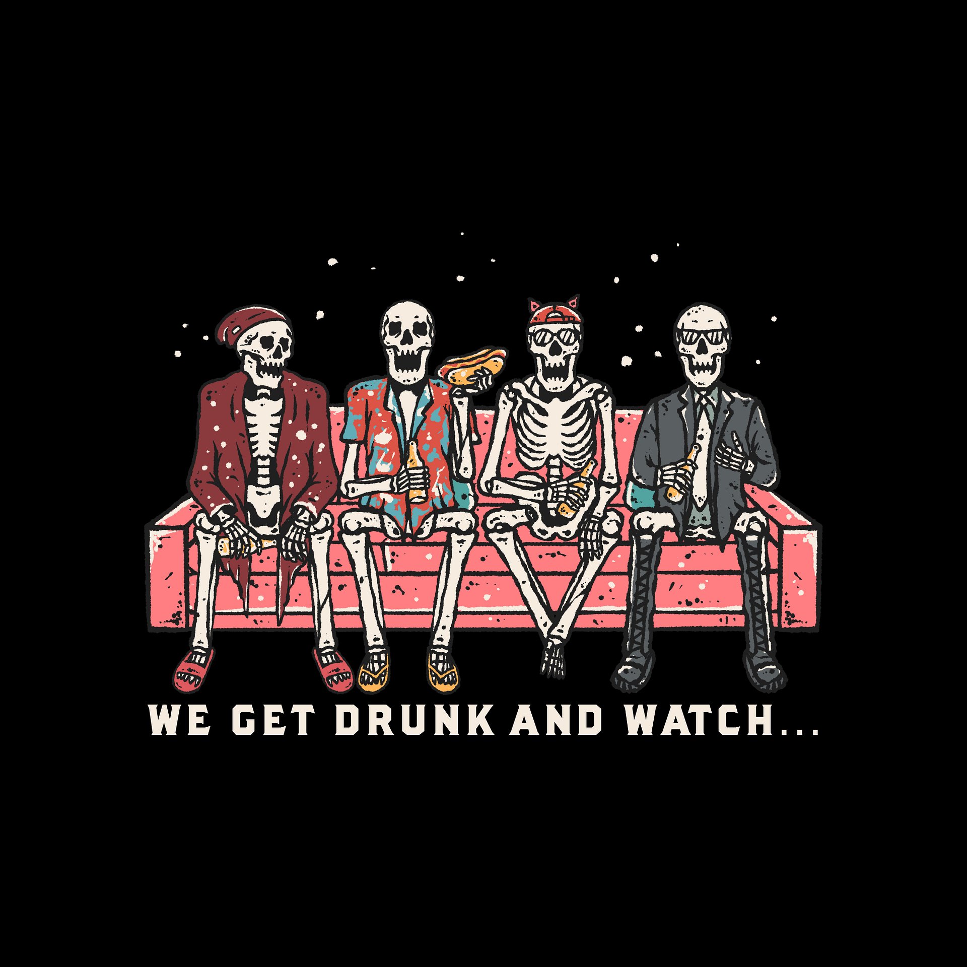 WE GET DRUNK AND WATCH... Tee product image (3)