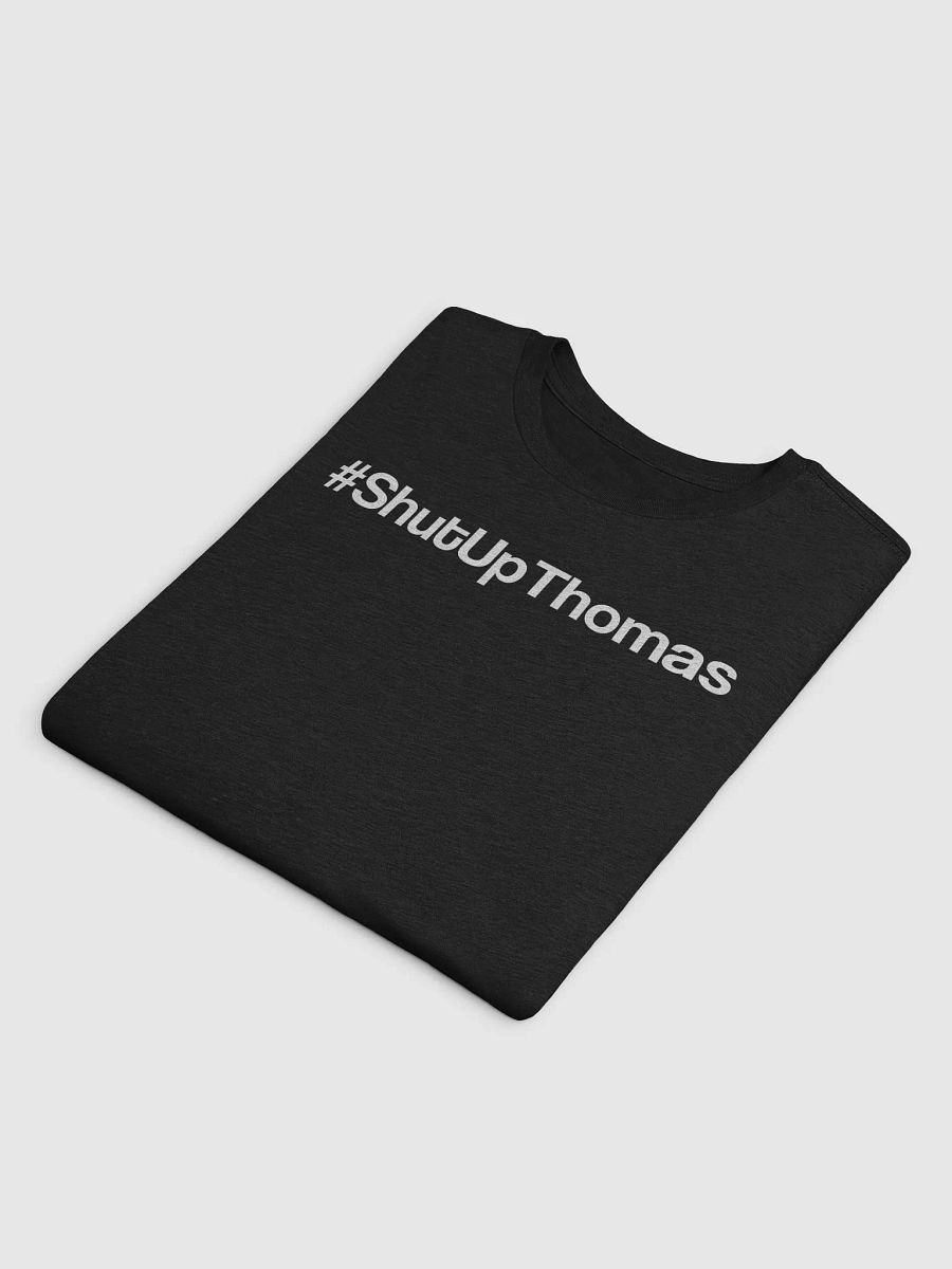 #ShutUpThomas Shirt product image (21)
