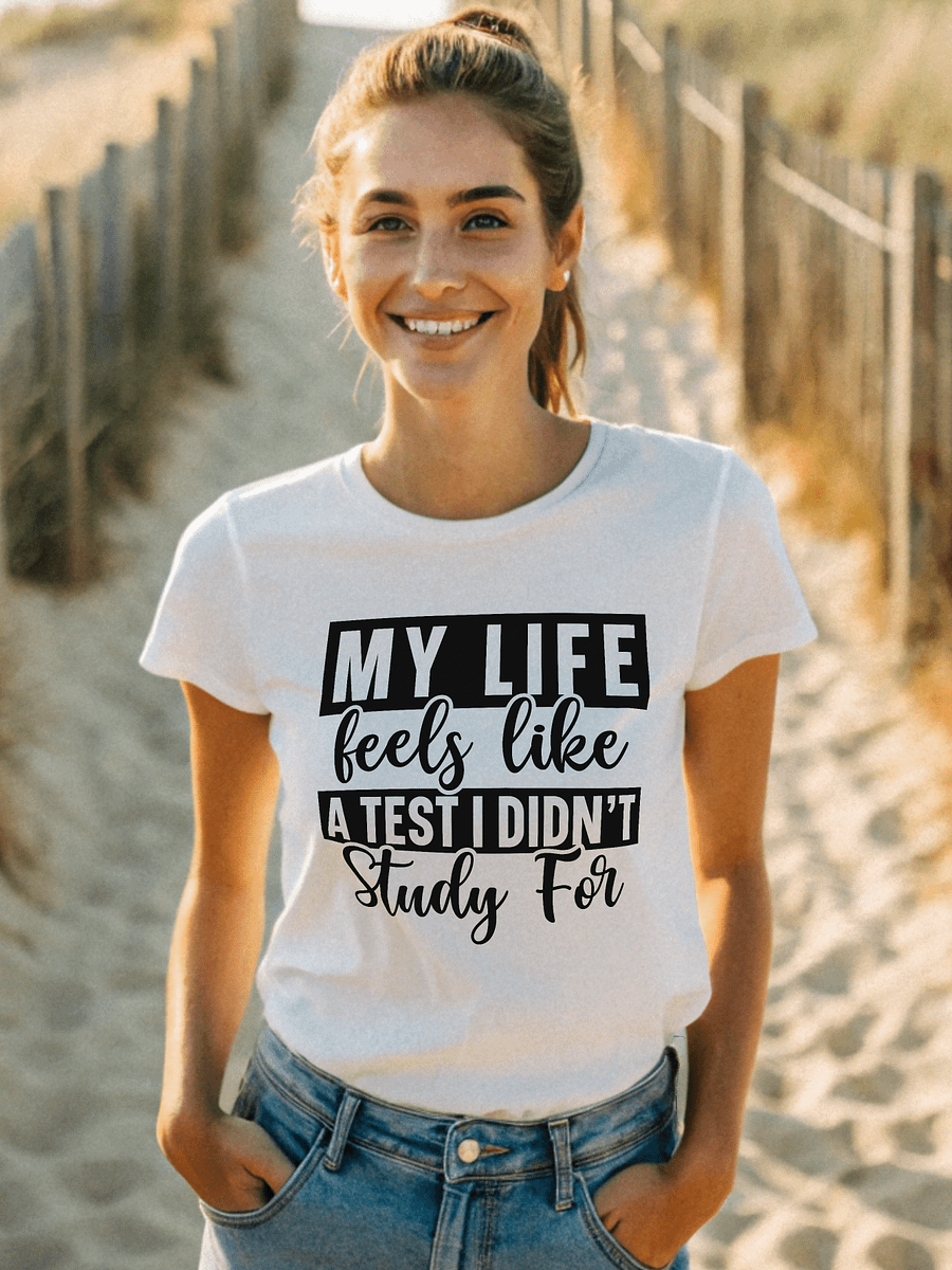 My Life Feels Like A Tester I Didnt Study For Women White T-Shirt product image (1)