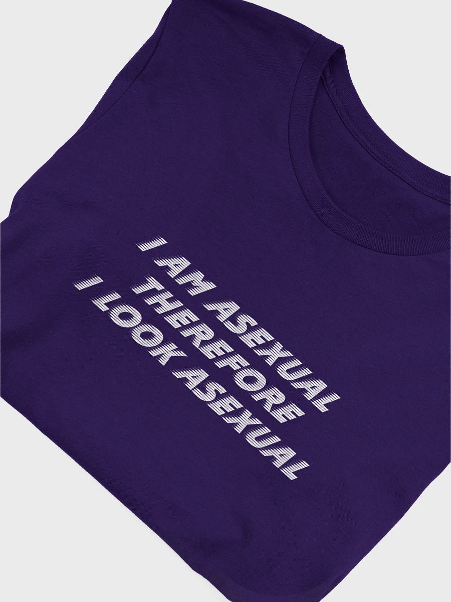 I Am Asexual Therefore I Look Asexual T-Shirt product image (5)