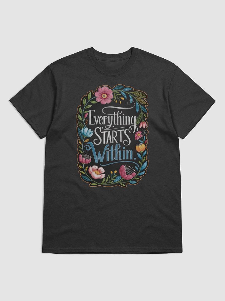 Everything Starts Within Shirt product image (2)