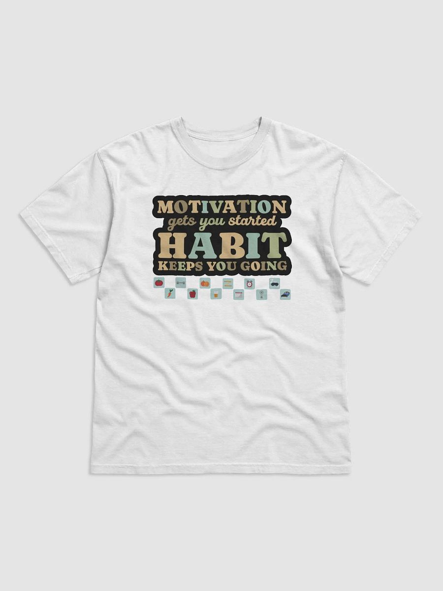 Motivation gets you started, habits gets you going unisex comfort tee product image (2)