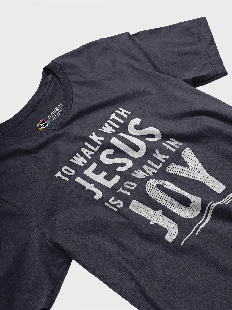 To Walk With Jesus Is To Walk In Joy T-Shirt product image (20)