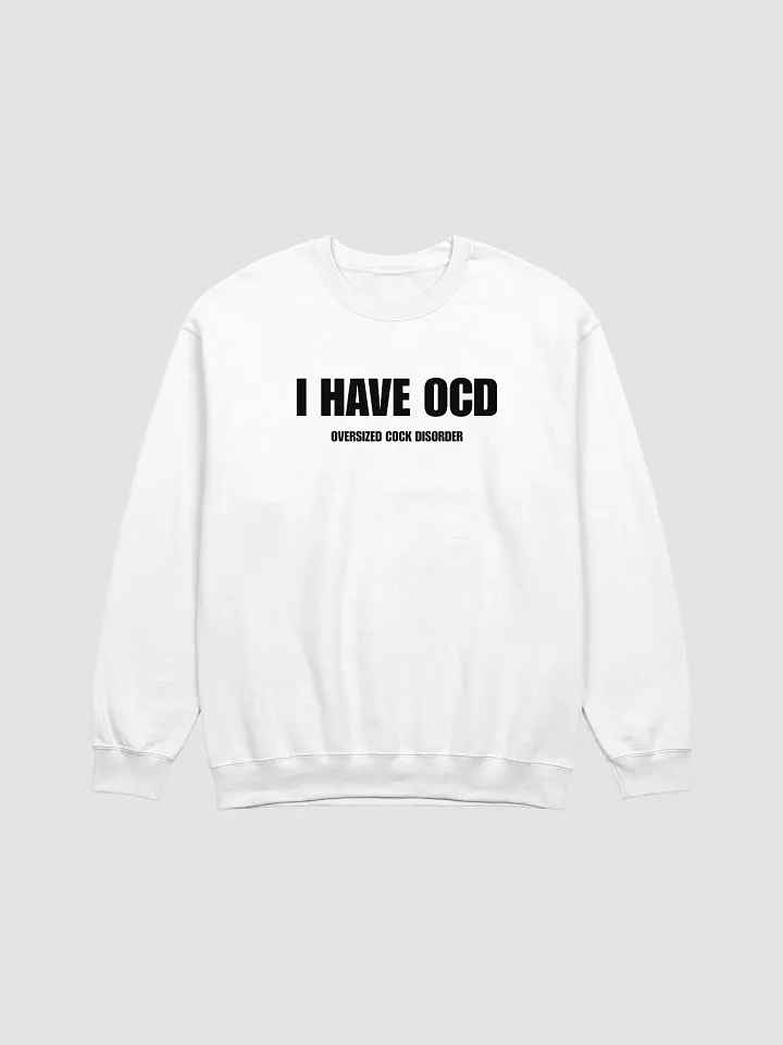 I Have OCD Oversized Cock Disorder Sweatshirt product image (1)