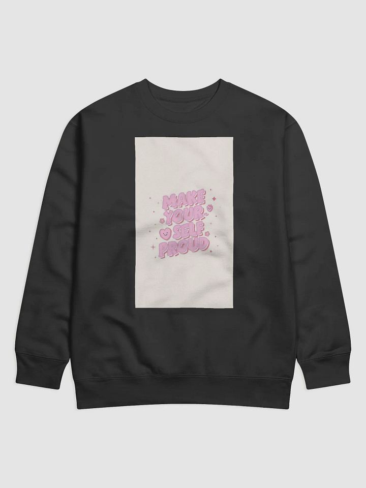 Make Yourself Proud Heavy Weight Crew neck product image (1)