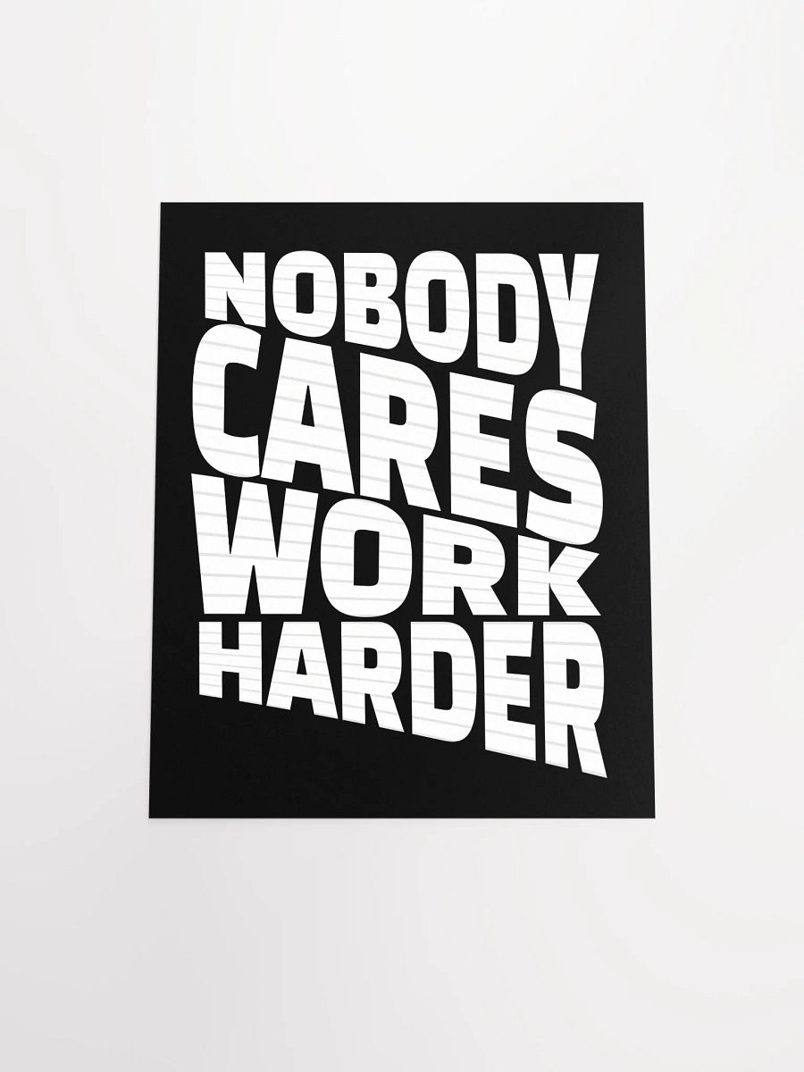 Nobody Cares Work Harder Matte Paper Poster product image (5)