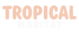 Tropical Habitat