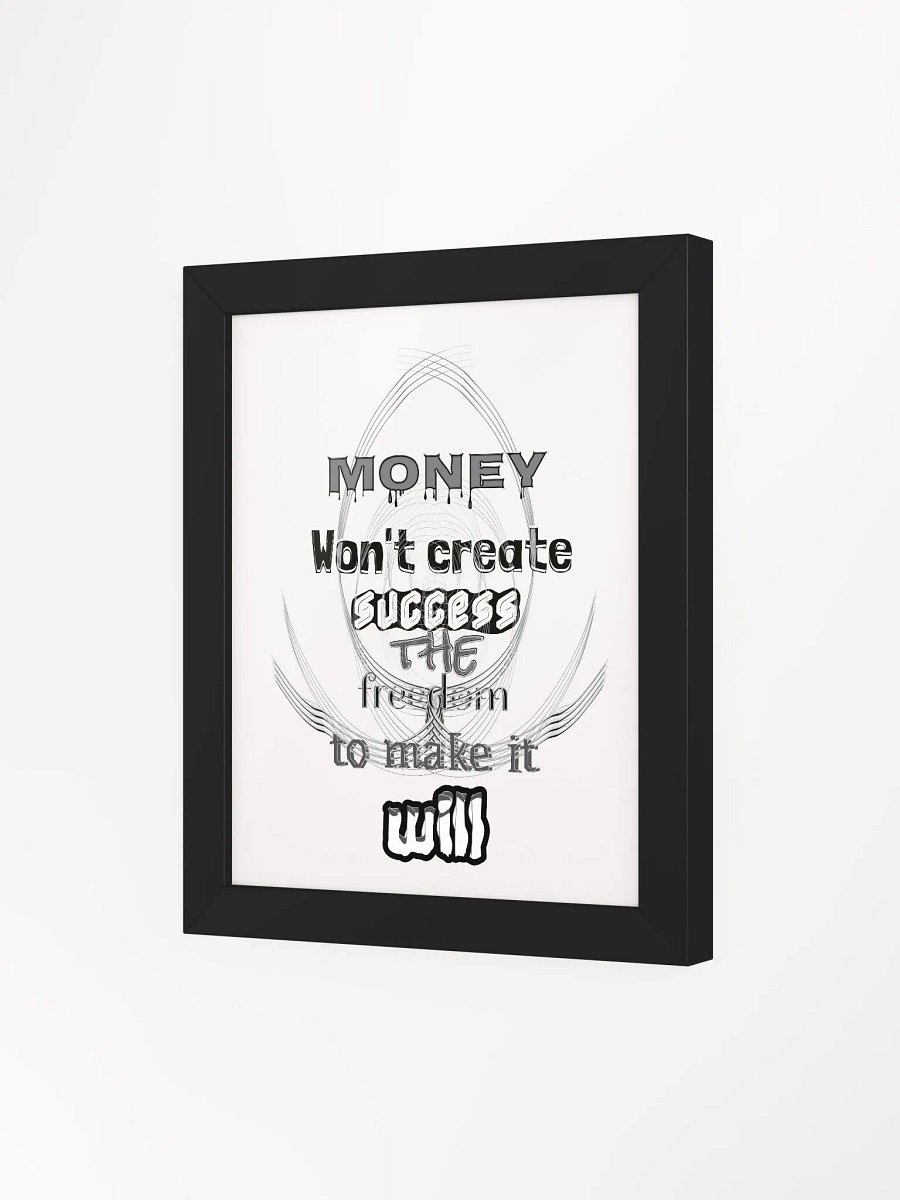 Money Won't create success. the freedom to make it will - Framed - High-Quality Poster product image (3)