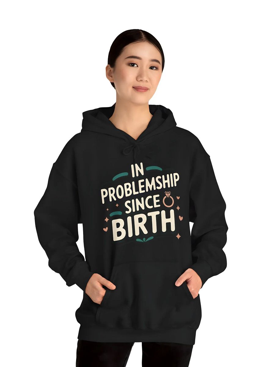 In Problemship Since Birth Hoodie product image (34)