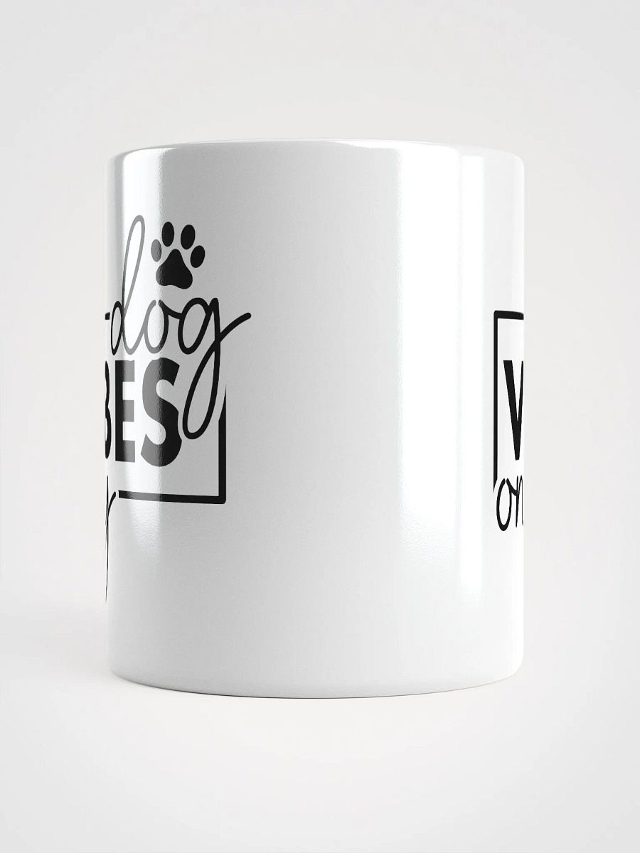 Dog Vibes Only Glossy Mug product image (5)