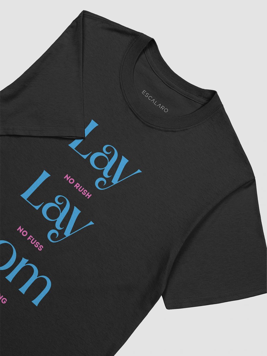Lay Lay Lom T-Shirt – No Rush, No Fuss, Just Vibing – Turkish Saying Printed product image (3)