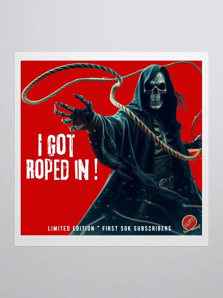 I Got ROPED IN! Only available until we hit 50K! product image (1)