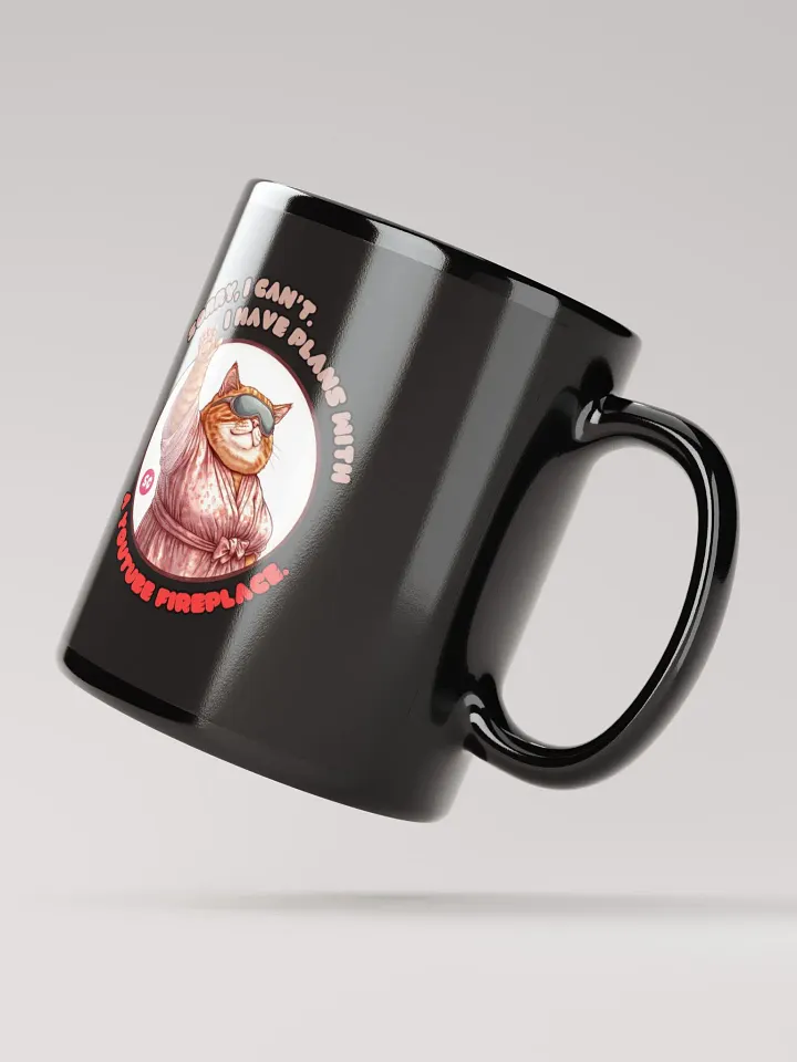 Cozy Cat - Sorry, I Can't. I Have Plans With a YouTube Fireplace | Black Glossy Mug product image (4)