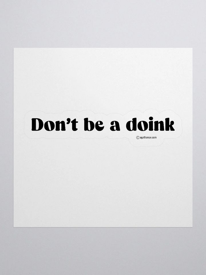 "Don't Be a Doink" Kiss-Cut Sticker 4 Sizes Available product image (1)